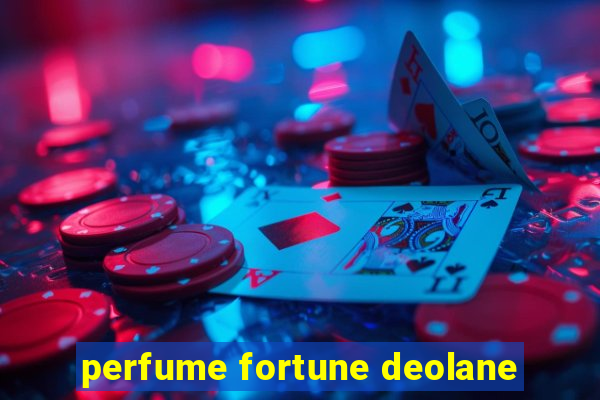 perfume fortune deolane